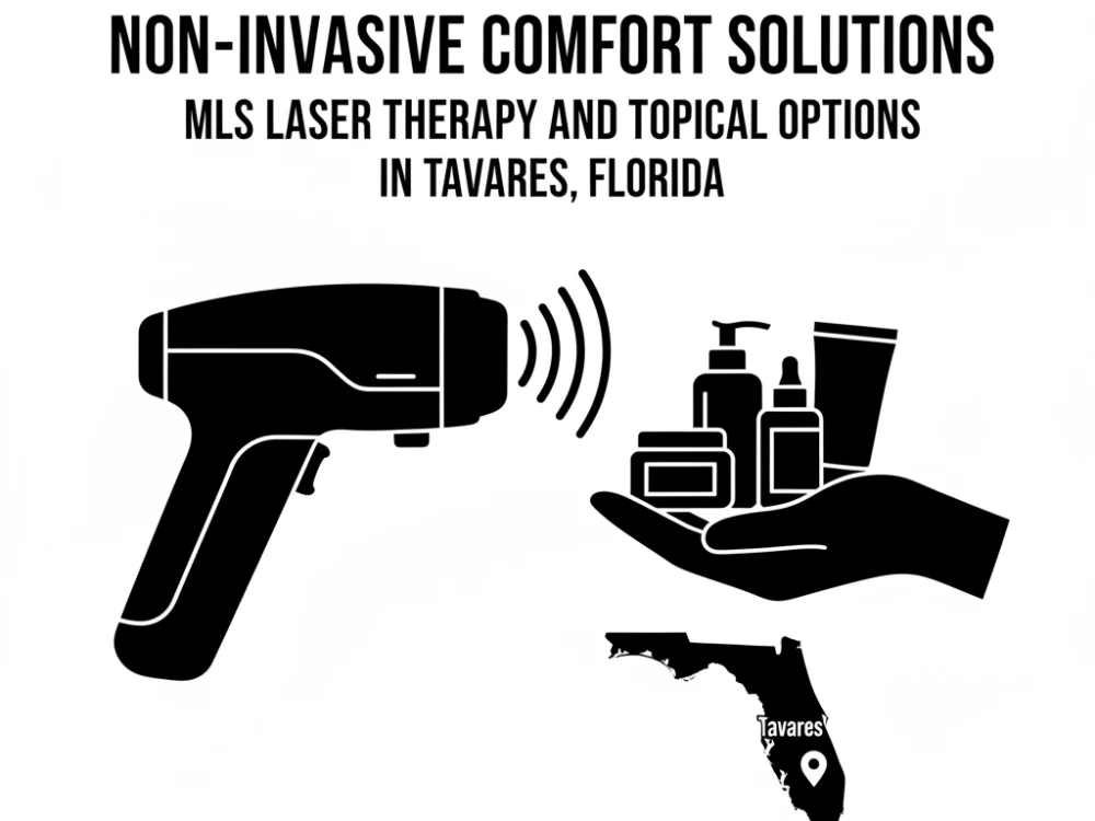 Non-Invasive Comfort Solutions: MLS Laser Therapy and Topical Options in Tavares, Florida